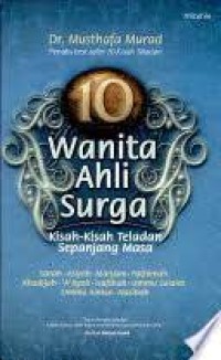 Image of 10 Wanita Ahli Surga: Kisah-kisah Teladan Sepanjang Masa
