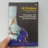 Image of 40 Wisdoms to Live a Great Life: Menyingkap Tabir Rahasia