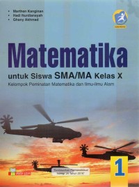 Matematika 1 Untuk Kelas X SMA Kelompok Peminatan Matematika dan Ilmu-Ilmu Alam