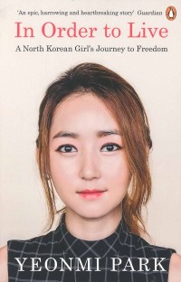 In Order to Live A North Korean Girl's Journey to Freedom