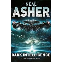 Neal Asher : Dark Intelligence