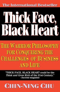 Image of Thick face, black heart: the path to thriving, winning & succeeding