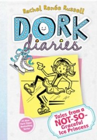 Dork Diaries #4; Tales from a Not-so- Graceful Ice Princess