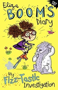 Image of Eliza Boom's Diary: My Fizz-Tastic Investigation