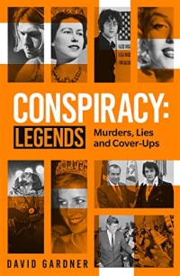 Image of Conspiracy - Legends: Murders, Lies and Cover-Ups