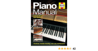 Piano manual : buying, problem-solving, care, repair and tuning