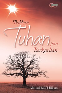 Bahkan Tuhanpun Berkurban