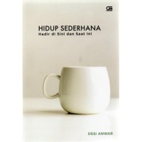 Hidup Sederhana hadir di Sini dan Saat Ini