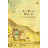 Kita pergi hari ini atau tempat-tempat indah dalam mimpi-mimpi anak-anak baik-baik