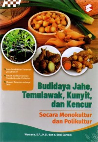 Image of Budidaya jahe, temulawak, kunyit, dan kencur: secara monokultur dan polikultur