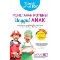 Rahasia Ayah EDY Memetakan Potensi Unggul Anak