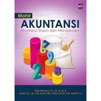 Mahir akuntansi: akuntansi biaya dan manajemen