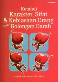 Ketahui Karakter, Sifat & Kebiasaan Orang Lewat Golongan Darah