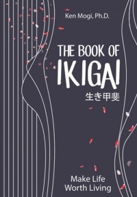 Image of The book of ikigai: untuk hidup seimbng, lebih bahagia, dan panjang umur