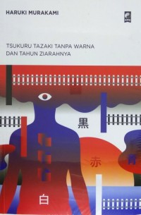 Image of Tsukuru Tazaki tanpa warna dan tahun ziarahnya