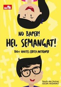 Image of No Baper! Hei, Semangat! : 100+ Quotes cerita anti baper