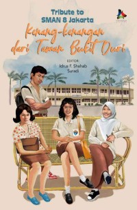 Tribute to SMAN 8 Jakarta: Kenang-kenangan dari Taman Bukit Duri