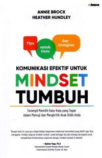 Image of Komunikasi efektif untuk mindset tumbuh: terampil memilih kata-kata yang tepat dalam memuji dan mengkritik anak didik anda