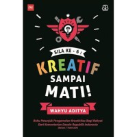 Sila Ke-6 : Kreatif Sampai Mati