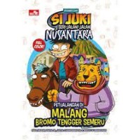 Si Juki Seri Jalan-Jalan Nusantara: Petualangan Malang Bromo Tengger Semeru