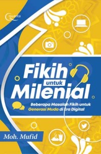 Image of Fikih untuk milenial: beberapa masalah fikih untuk generasi muda di era digital