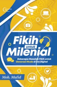 Fikih untuk milenial: beberapa masalah fikih untuk generasi muda di era digital