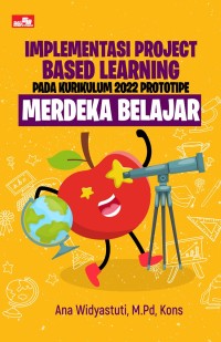 Implementasi project based learning pada kurikulum 2022 prototipe merdeka belajar