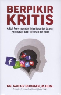 Image of Berpikir kritis: kaidah penerang untuk hidup benar dan selamat menghadapi banjir informasi dan hoaks
