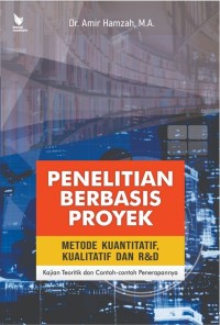 Image of Penelitian berbasis proyek: metode kuantitatif, kualitatif dan R&D