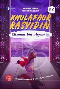 Khulafaur Rasyidin #3: Utsman bin Affan