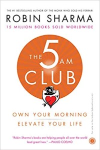 The 5 Am Club : Own Your Morning, Elevate Your Life