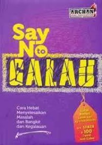 Image of Say No Galau:Cara Hebat Menyelesaikan Masalah dan Bangkit Dari Kegalauan