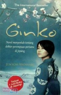 Ginko : Novel Menyentuh Tentang Dokter Perempuan Pertama di Jepang