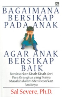 Image of Bagaimana bersikap pada anak agar anak bersikap baik