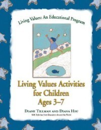 Image of Living Values Activities for Children Ages 3-7 : Pendidikan Nilai Untuk Anak Usia 3-7 Tahun