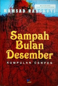 Sampah Bulan Desember: Kumpulan Cerpen