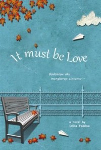 Image of It Must Be Love: Bodohnya Aku Mengharap Cintamu