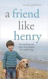 Image of A Friend Like Henry: Sahabatku Henry