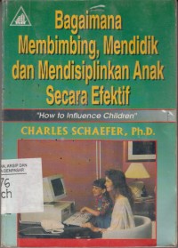 Image of Bagaimana Membimbing, Mendidik dan Mendisiplinkan Anak Secara Efektif