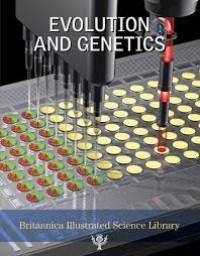 Britannica Illustrated Science Library: Evolution and Genetics