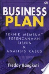 Bussiness Plan :Teknik Membuat Perencanaan Bisnis & Analisa Kasus