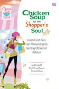 Image of Chicken Soup for the Shopper's Soul: Kisah-kisah Seru dan Menyenangkan Tentang Menikmati Belanja