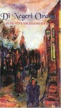 Image of Di Negeri Orang: Puisi Penyair Indonesia Eksil