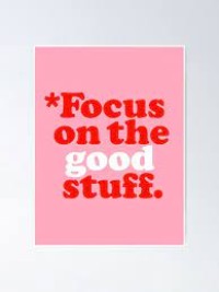 Image of Focus on the Good Stuff