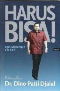 Harus Bisa!: Seni Memimpin a la SBY