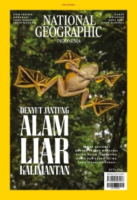 Image of National Geographic #Februari 2024 : Denyut Jantung Alam Liar Kalimantan