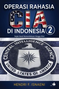 Image of Operasi rahasia CIA di Indonesia: sejak awal kemerdekaan hingga kini