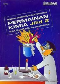 Permainan Kimia Jilid 2: Panduan Demonstrasi dan Percobaan, untuk SD,SMP,SMA,dan yang sederajat