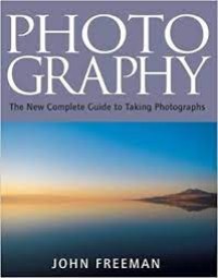 Photography: The New Complete Guide