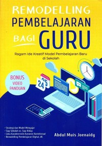Image of Remodelling Pembelajaran Bagi Guru: Ragam Ide Kreatif Model Pembelajaran Baru di Sekolah